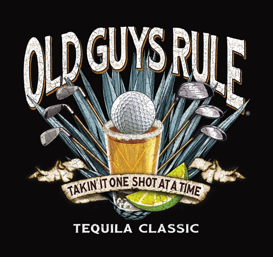 Tequila Classic - Old Guys Rule