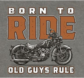 Born to Ride - Old Guys Rule
